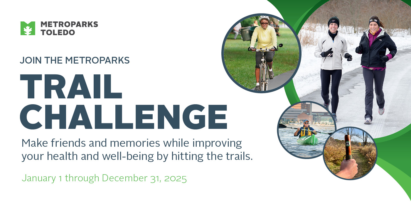 Join the Metroparks Trail Challenge! Sign up, set a goal, and hit the trails while making friends and memories along the way.